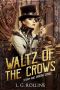 [Steam and Shadow 03] • Waltz of the Crows